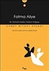 Fatma Aliye (Bir Osmanlı Kadın Yazarın Doğuşu)