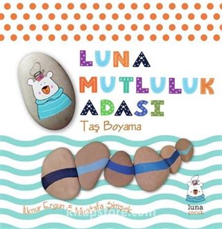 Luna Mutluluk Adası / Taş Boyama