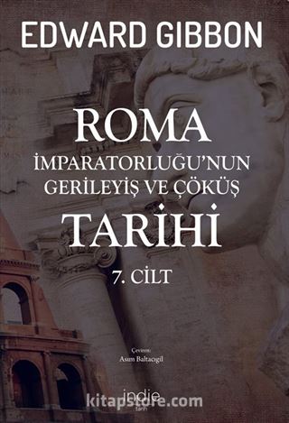 Roma İmparatorluğu'nun Gerileyiş ve Çöküş Tarihi (7. Cilt)