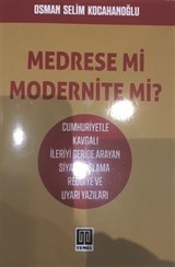 Medrese mi Modernite Mi ?