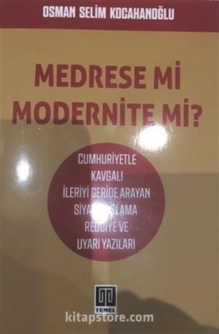 Medrese mi Modernite Mi ?