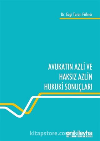 Avukatın Azli ve Haksız Azlin Hukuki Sonuçları