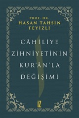 Cahiliye Zihniyetinin Kur'an'la Değişimi