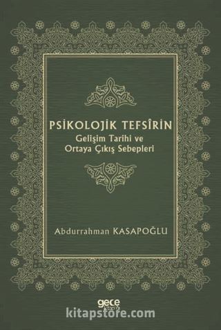 Psikolojik Tefsîrin Gelişim Tarihi ve Ortaya Çıkış Sebepleri