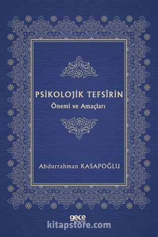 Psikolojik Tefsîrin Önemi ve Amaçları