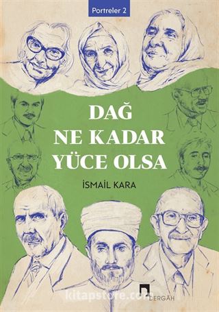 Dağ Ne Kadar Yüce Olsa / Portreler 2