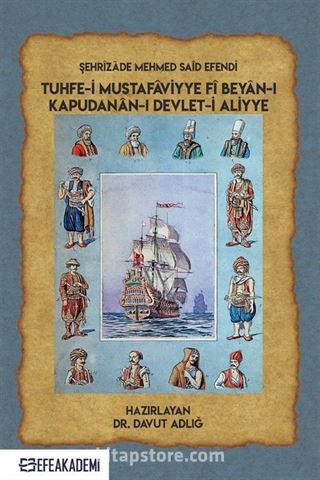 Şehrizade Mehmed Said Efendi Tuhfe-ı Mustafaviyye Fi Beyan-ı Kapudanan-ı Devlet-ı Aliyye