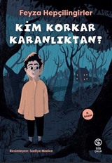 Kim Korkar Karanlıktan?