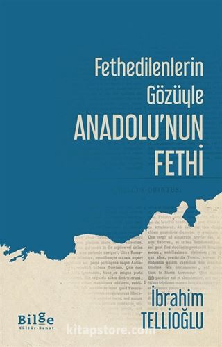 Fethedilenlerin Gözüyle Anadolu'nun Fethi