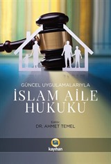 Güncel Uygulamalarıyla İslam Aile Hukuku