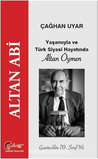 Altan Abi, Yaşamıyla ve Türk Siyasi Hayatında Altan Öymen