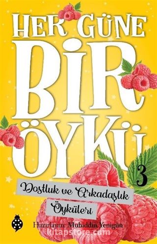 Her Güne Bir Öykü 3 / Dostluk ve Arkadaşlık Öyküleri