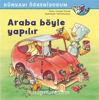 Araba Böyle Yapılır / Dünyayı Öğreniyorum