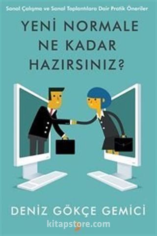 Yeni Normale Ne Kadar Hazırsınız? / Sanal Çalışma ve Sanal Toplantılara Dair Pratik Öneriler