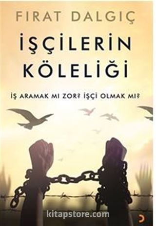 İşçilerin Köleliği / İş aramak mı zor? İşçi olmak mı?