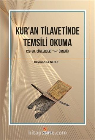 Kur'an Tilavetinde Temsili Okuma Alt Baslık: 29-30. Cüzlerdeki 'ما' Örneği