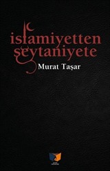 İslamiyetten Şeytaniyete