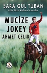 Mucize Jokey Ahmet Çelik