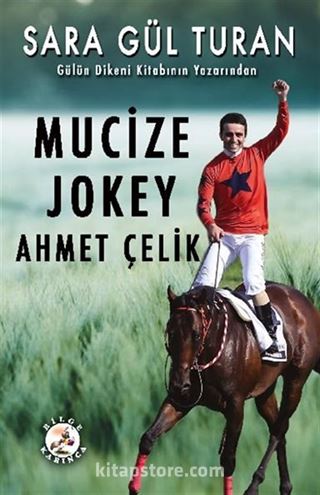 Mucize Jokey Ahmet Çelik