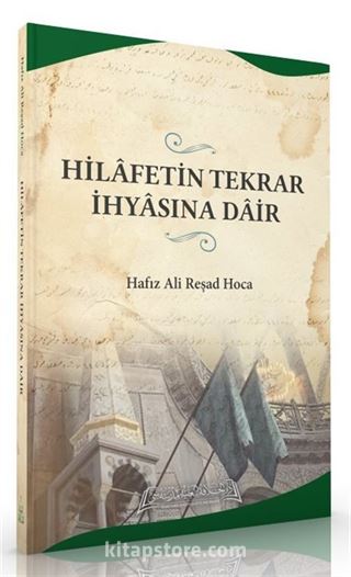 Hilâfetin Tekrar İhyâsına Dair