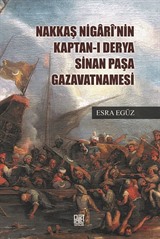 Nakkaş Nigarî'nin Kapran-ı Derya Sinan Paşa Gazavatnamesi