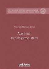 Acentenin Denkleştirme İstemi İstanbul Üniversitesi Hukuk Fakültesi Özel Hukuk Yüksek Lisans Tezleri Dizisi No: 33