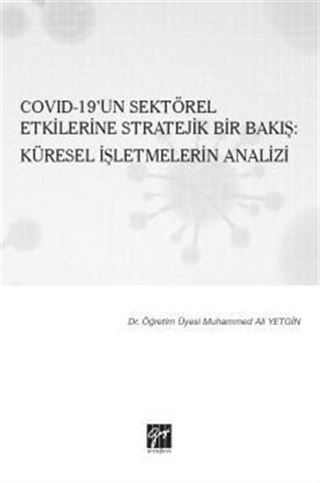 Covıd-19'un Sektörel Etkilerine Stratejik Bir Bakış : Küresel İşletmelrin Analizi