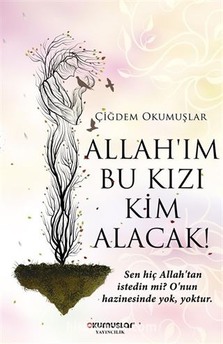 Allah'ım Bu Kızı Kim Alacak!