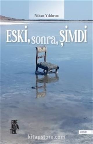 Eski, Sonra, Şimdi