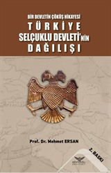 Bir Devletin Çöküş Hikayesi Türkiye Selçuklu Devleti'nin Dağılışı