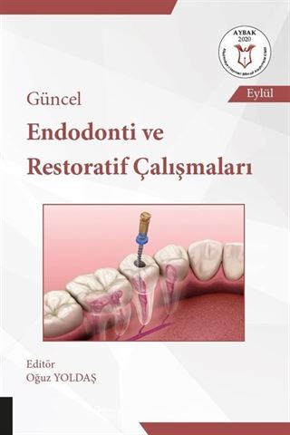 Güncel Endodonti ve Restoratif Çalışmaları