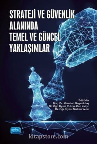 Strateji ve Güvenlik Alanında Temel ve Güncel Yaklaşımlar