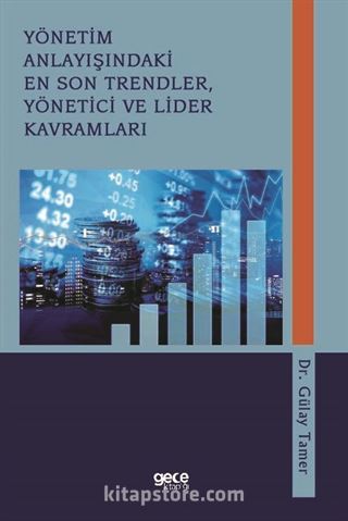 Yönetim Anlayışındaki En Son Trendler, Yönetici ve Lider Kavramları