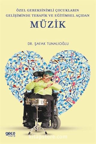 Özel Gereksinimli Çocukların Gelişiminde Terapik ve Eğitimsel Açıdan Müzik