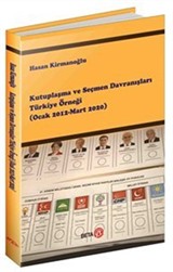 Kutuplaşma ve Seçmen Davranışları Türkiye Örneği (Ocak 2012-Mart 2020)