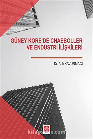 Güney Kore'de Chaeboller ve Endüstri İlişkileri