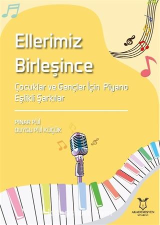 Ellerimiz Birleşince Çocuklar ve Gençler İçin Piyano Eşlikli Şarkılar