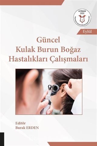 Güncel Kulak Burun Boğaz Hastalıkları Çalışmaları