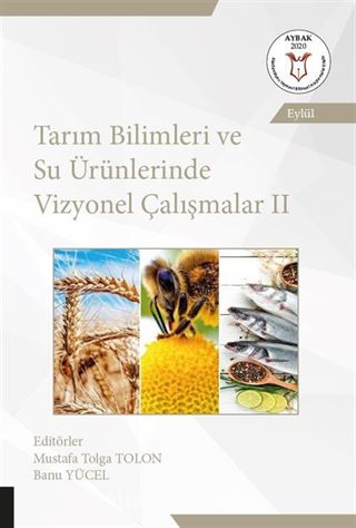 Tarım Bilimleri ve Su Ürünlerinde Vizyonel Çalışmalar II