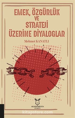 Emek, Özgürlük ve Strateji Üzerine Diyaloglar