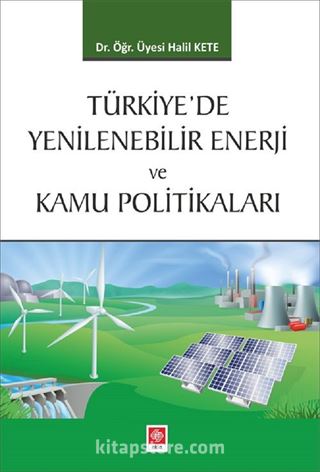 Türkiye'de Yenilenebilir Enerji ve Kamu Politikaları