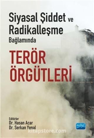 Siyasal Şiddet ve Radikalleşme Bağlamında Terör Örgütleri