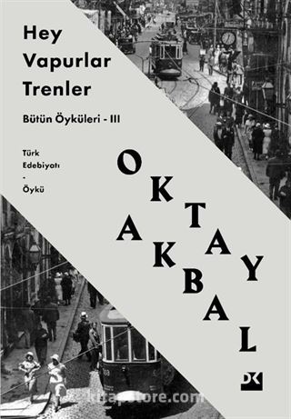 Hey Vapurlar Trenler / Bütün Öyküleri III