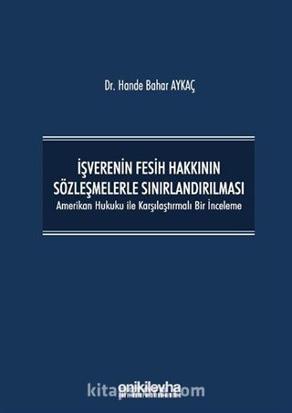 İşverenin Fesih Hakkının Sözleşmelerle Sınırlandırılması