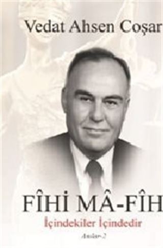 Fihi Ma-Fih - İçindekiler İçindedir