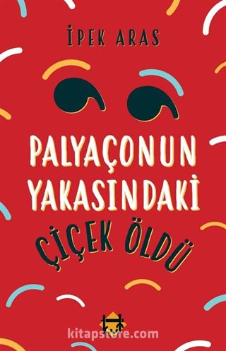 Palyaçonun Yakasındaki Çiçek Öldü