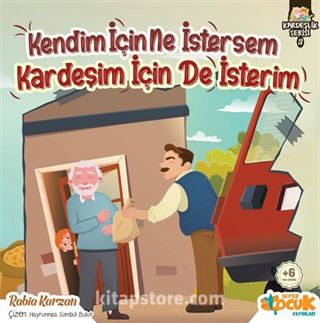 Kendim İçin Ne İstersem Kardeşim İçin De İsterim / Kardeşlik Serisi 3