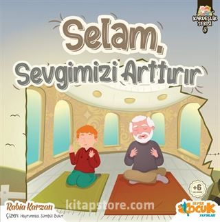 Selam Sevgimizi Arttırır / Kardeşlik Serisi 5