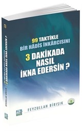 99 Taktikle Bir Hadis İnkarcısını 3 Dakikada Nasıl İkna Edersin?