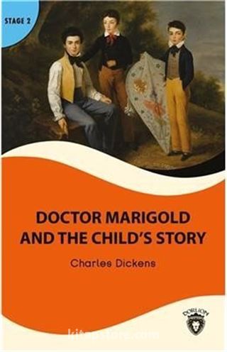 Doctor Marigold And The Child's Story Stage 2 İngilizce Hikaye (Alıştırma Ve Sözlük İlaveli)